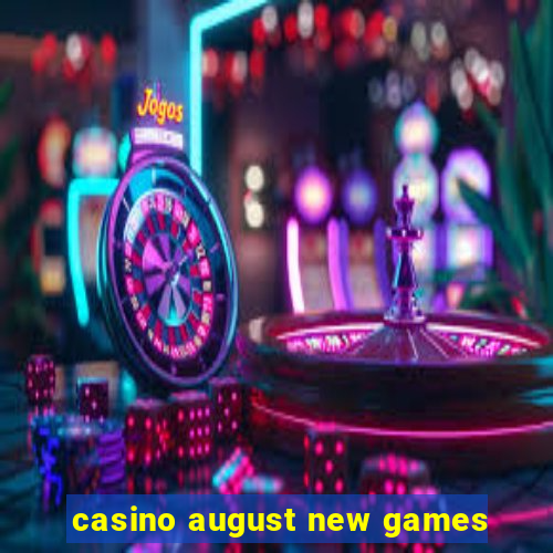 casino august new games