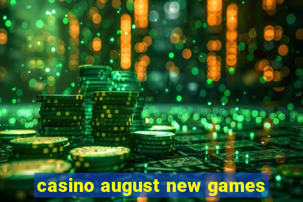 casino august new games