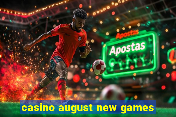 casino august new games