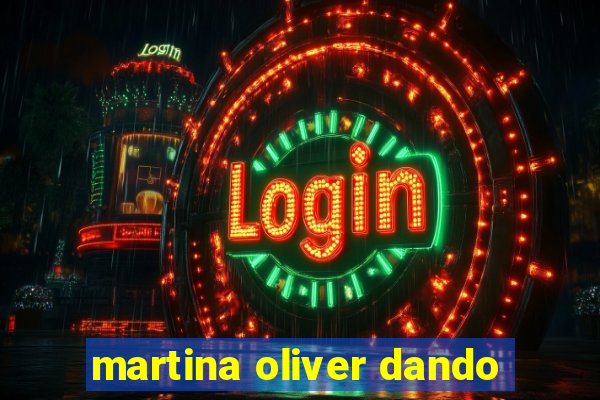 martina oliver dando