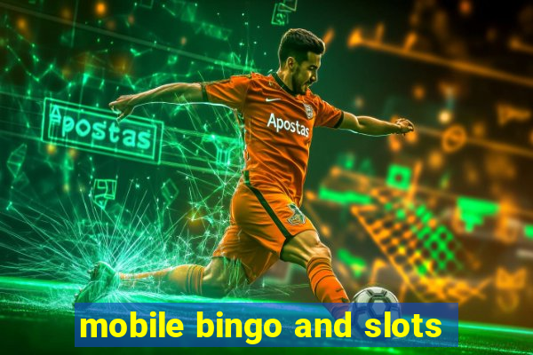 mobile bingo and slots