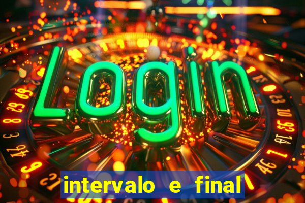 intervalo e final do jogo como funciona