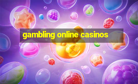 gambling online casinos