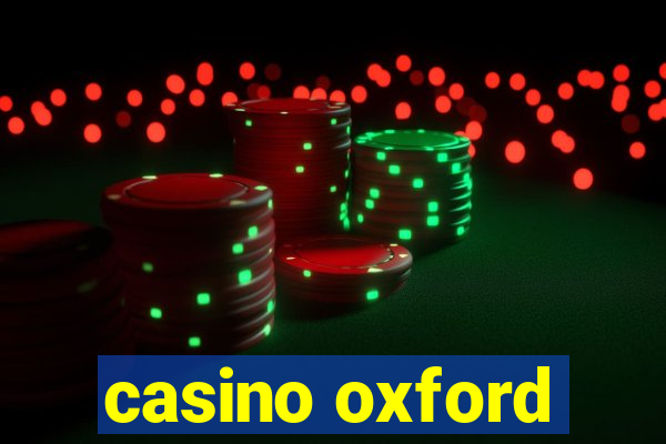 casino oxford