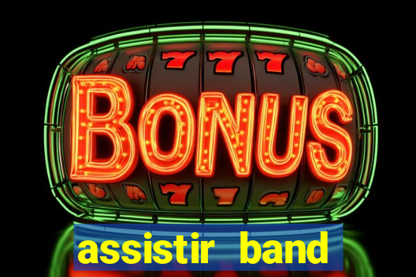 assistir band sports ao vivo gratis