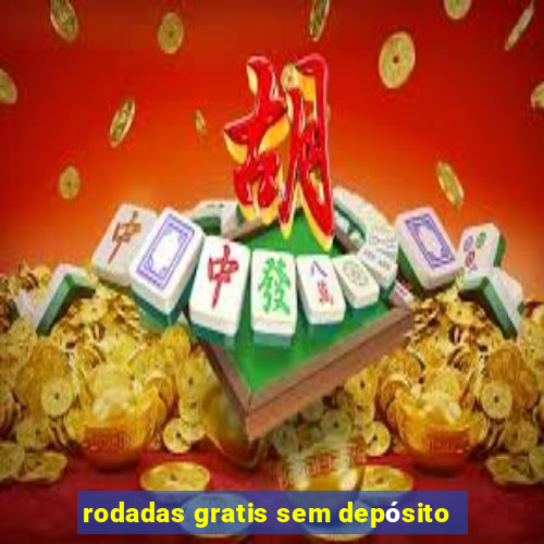 rodadas gratis sem depósito