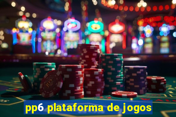 pp6 plataforma de jogos