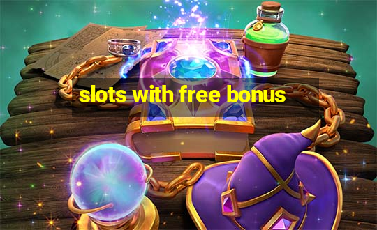 slots with free bonus