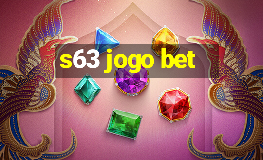 s63 jogo bet