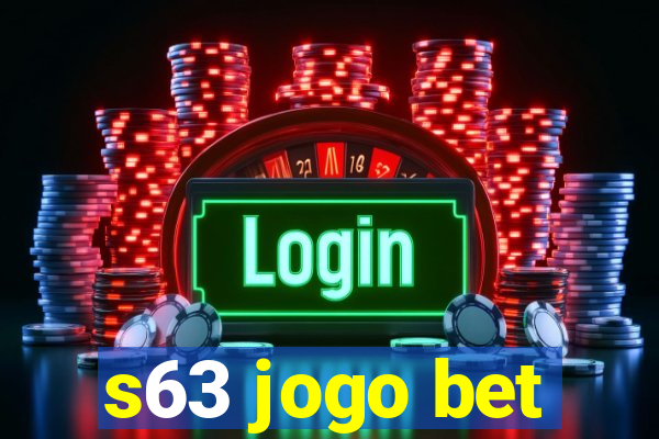 s63 jogo bet