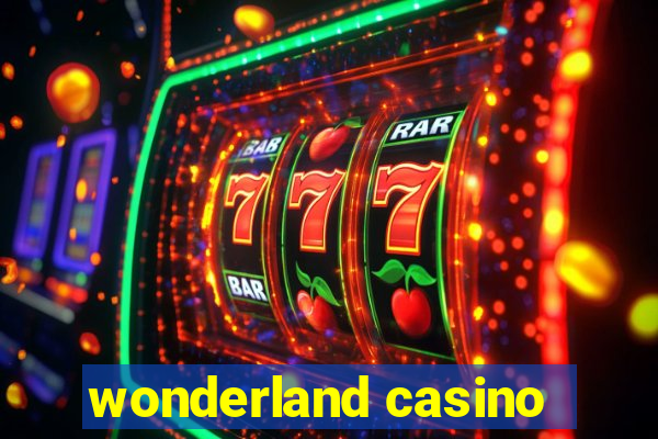 wonderland casino