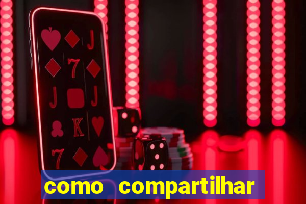 como compartilhar aposta no bet365