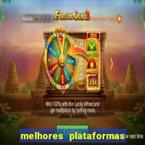 melhores plataformas do fortune tiger