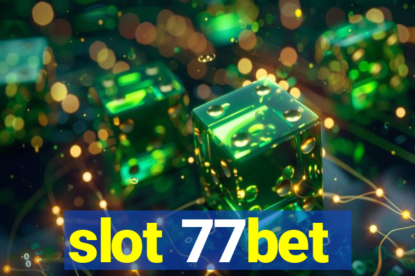 slot 77bet