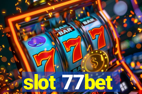 slot 77bet