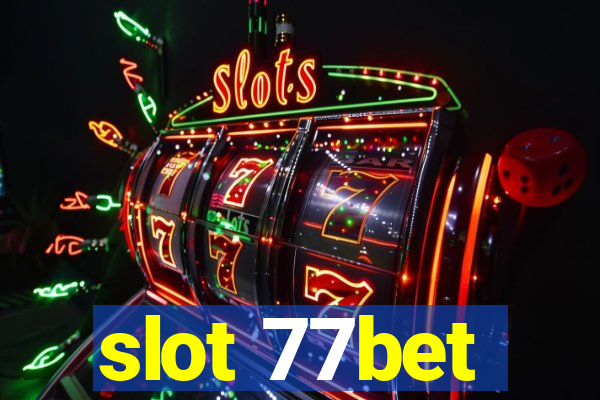 slot 77bet