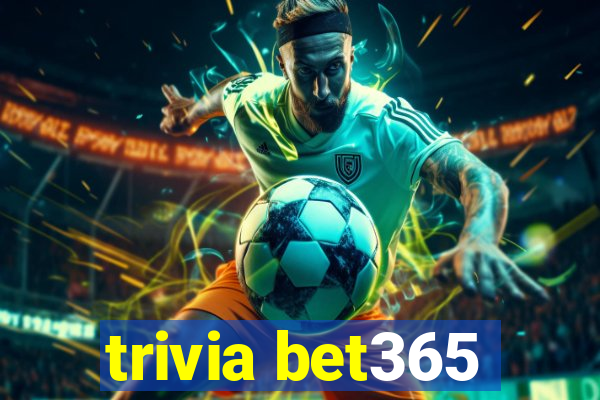 trivia bet365