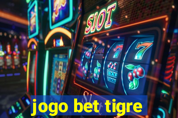 jogo bet tigre