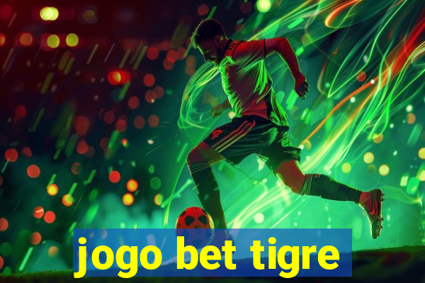 jogo bet tigre