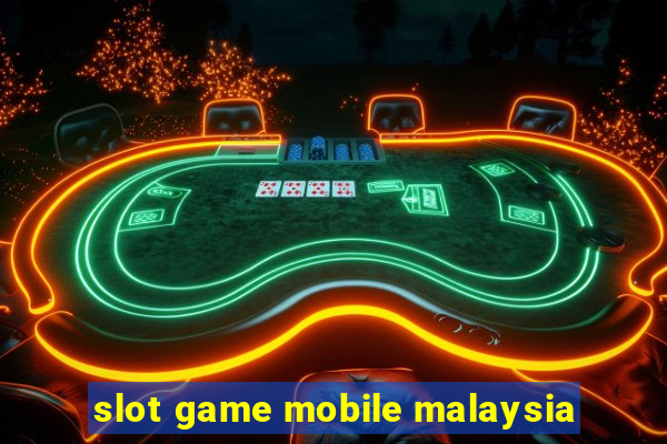 slot game mobile malaysia