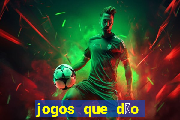 jogos que d茫o dinheiro sem depositar