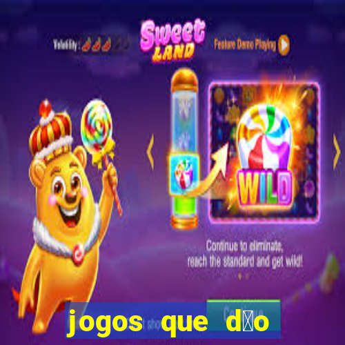 jogos que d茫o dinheiro sem depositar