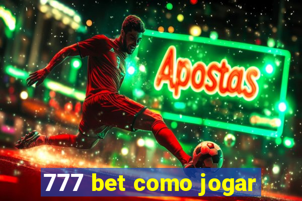 777 bet como jogar