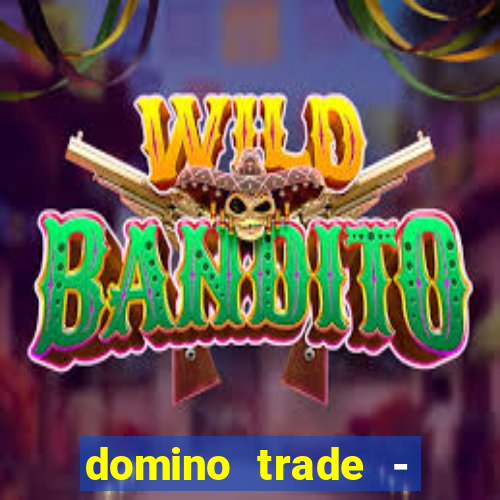 domino trade - lucro online