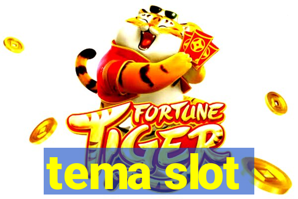 tema slot