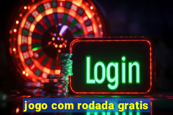 jogo com rodada gratis