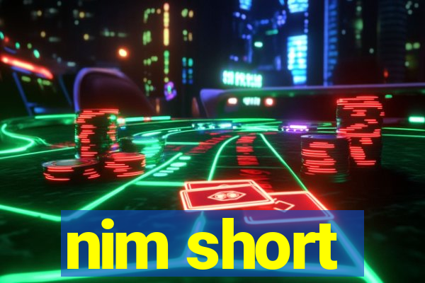 nim short