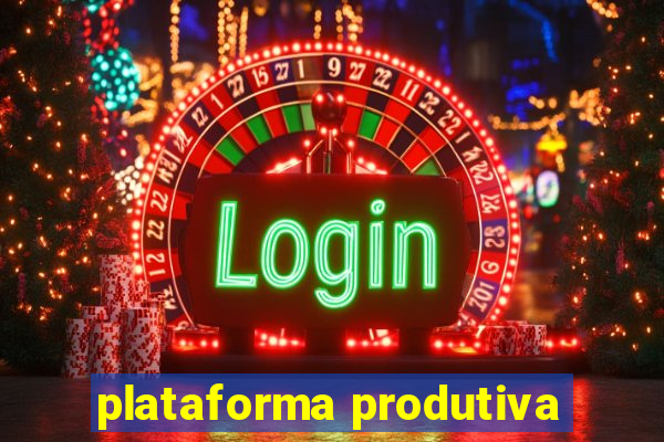 plataforma produtiva