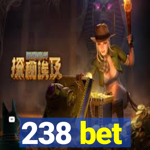 238 bet