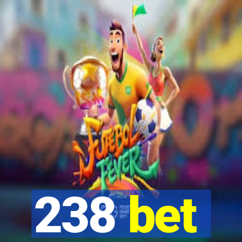 238 bet