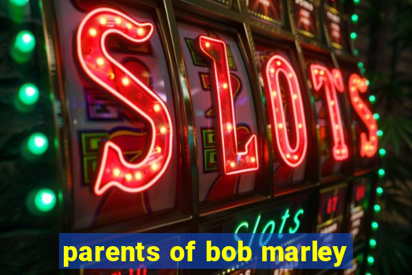 parents of bob marley