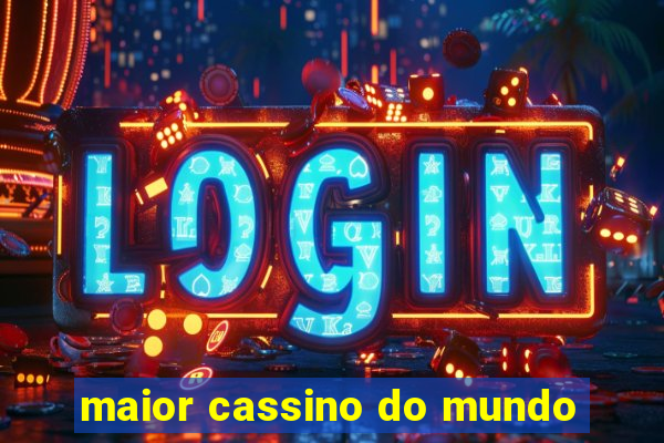 maior cassino do mundo