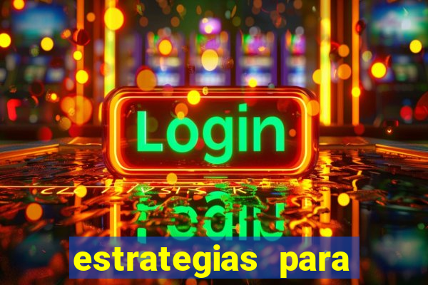 estrategias para jogos slots