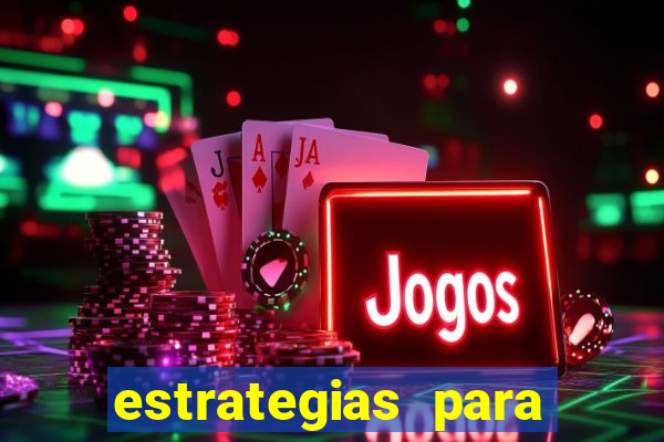 estrategias para jogos slots