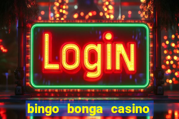 bingo bonga casino bonus code