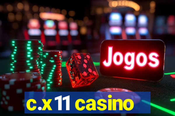 c.x11 casino