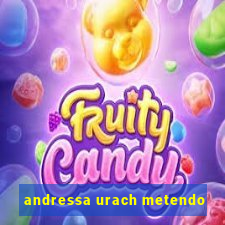 andressa urach metendo