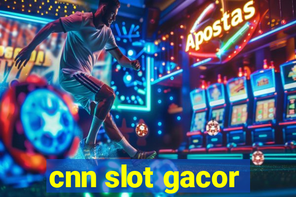 cnn slot gacor