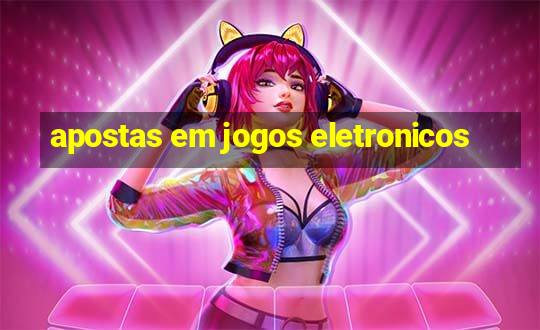 apostas em jogos eletronicos