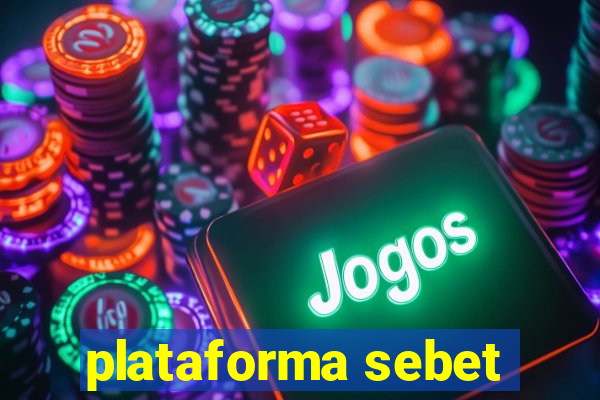 plataforma sebet