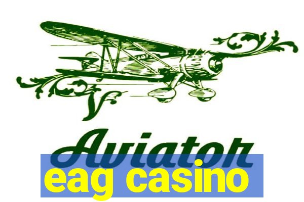 eag casino