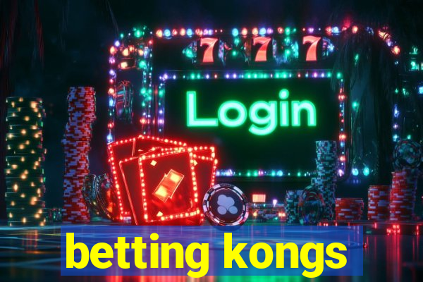 betting kongs