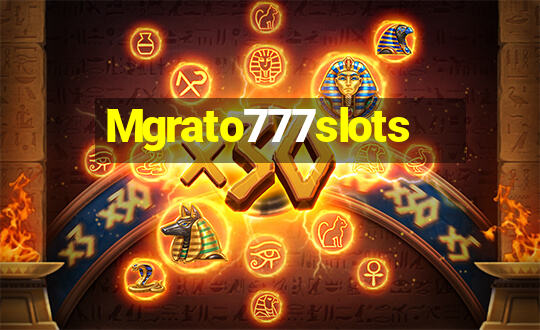 Mgrato777slots