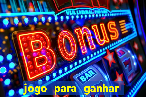 jogo para ganhar dinheiro grátis sem depósito