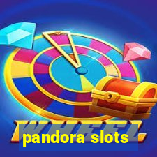 pandora slots