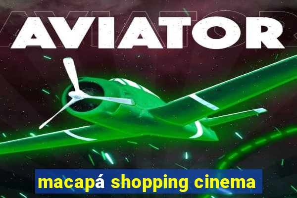 macapá shopping cinema